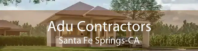 Adu Contractors Santa Fe Springs-CA